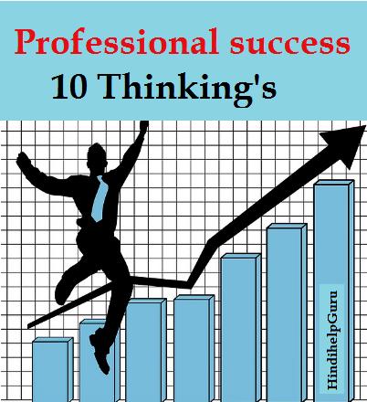 professional success 10 Thinking's