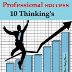 professional success 10 Thinking's