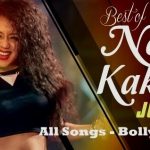 Neha Kakkar All Songs List - Bollywood Movie And Album