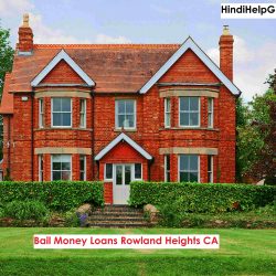 Bail Money Loans Rowland Heights CA