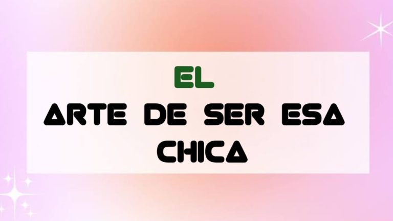 El Arte De Ser Esa Chica PDF Free Download