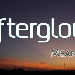 Afterglow Meaning