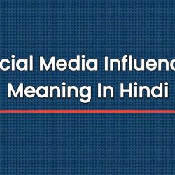 Social Media Influencer Meaning In Hindi